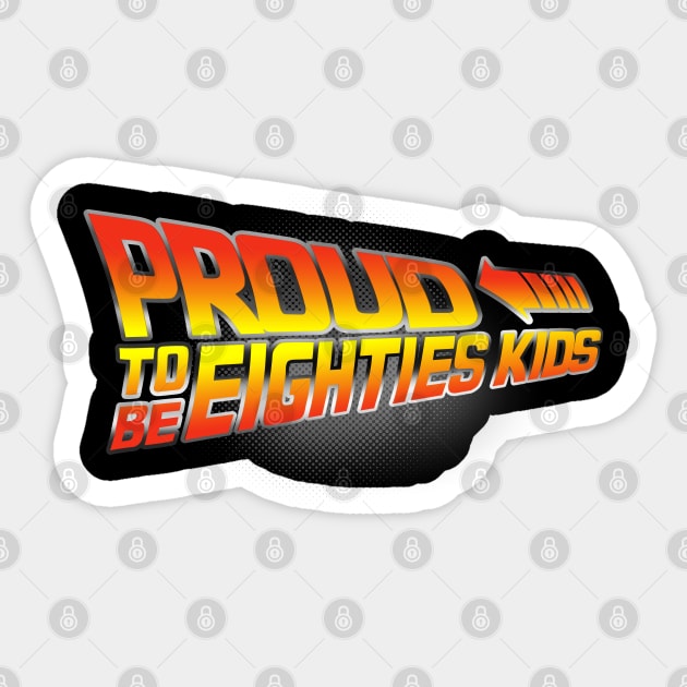 Proud to be Eighties Kids Sticker by peekxel